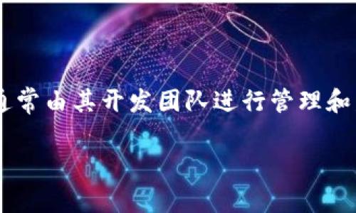 截至我的知识截至日期（2023年10月），Tokenim钱包并没有官方公布3.0版本的信息。Tokenim钱包的开发和版本更新通常由其开发团队进行管理和发布。如果您想了解最新的版本信息或更新动态，建议您访问Tokenim的官方网站或官方社交媒体渠道，以获取最新消息。

如果您对Tokenim钱包有更多的问题或需要的信息，欢迎继续提问！